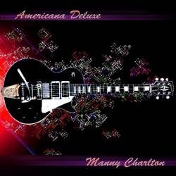 Manny Charlton : Americana Deluxe